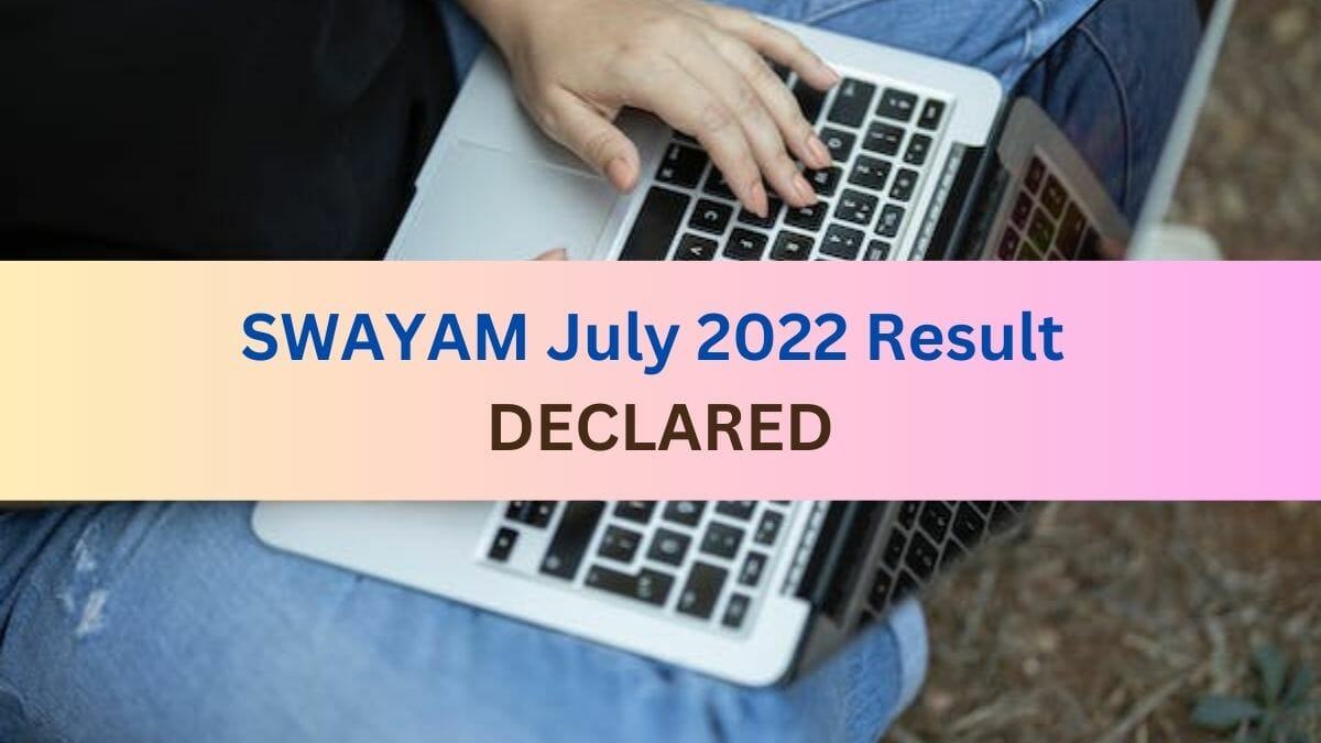 SWAYAM July 2022 Result Announced