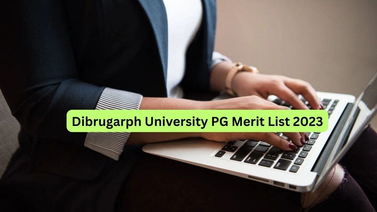 Dibrugarh University Merit List 2023