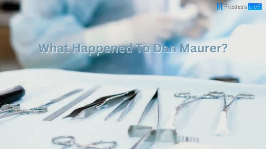 What Happened To Dan Maurer? Is Dan Maurer Still Alive? Where Is Dan Maurer Today?