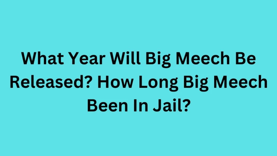 What Year Will Big Meech Be Released? How Long Big Meech Been In Jail?