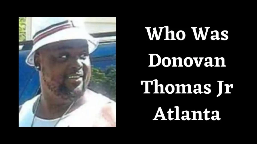 Who Was Donovan Thomas Jr Atlanta? How Did Donovan Thomas Jr Die?