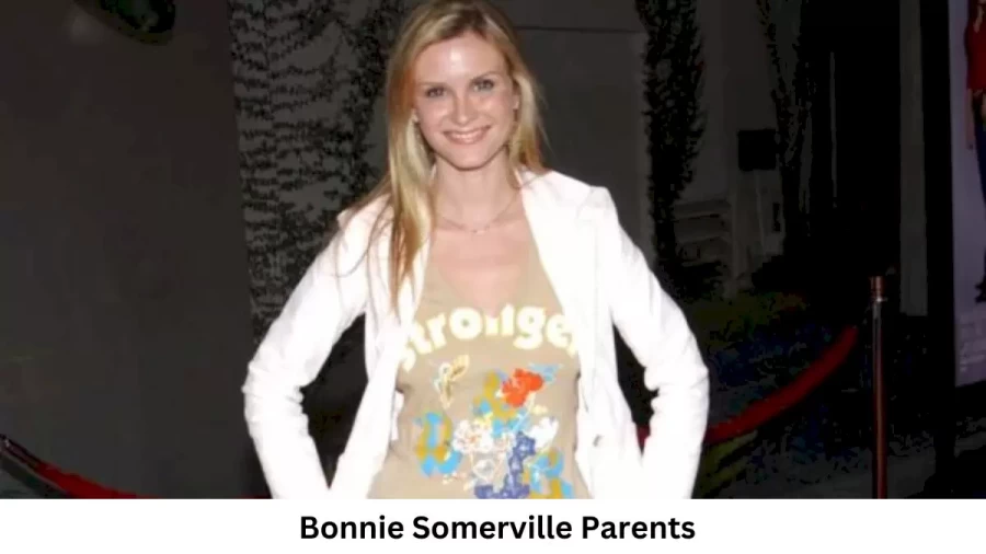 Who are Bonnie Somervilles Parents? Bonnie Somerville Biography, Parents Name, Nationality and More