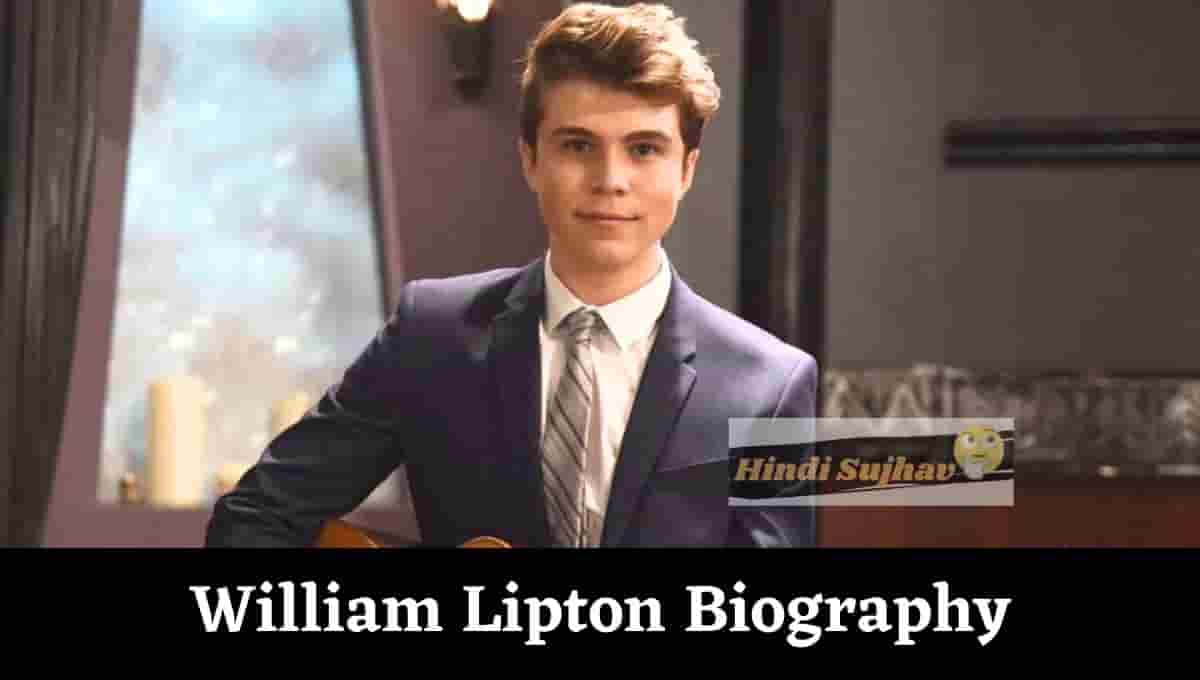 William Lipton Wikipedia, Bio, College, Age, Net Worth, Instagram