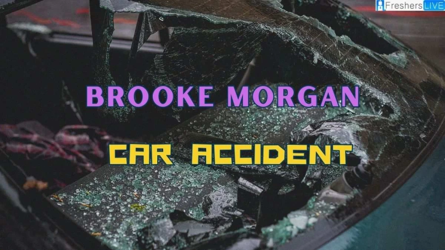 Brooke Morgan Car Accident,  What was Brooke Morgan Cause of Death?