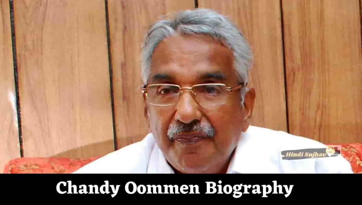 Chandy Oommen Wikipedia, Wiki, Malayalam, Birth Place, Son of, Throat Cancer, First Marriage, Siblings, Death Date