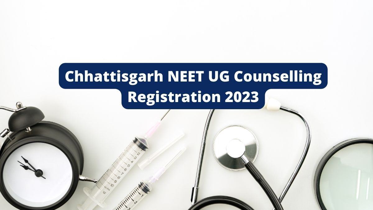 Chhattisgarh NEET UG counselling registration 2023