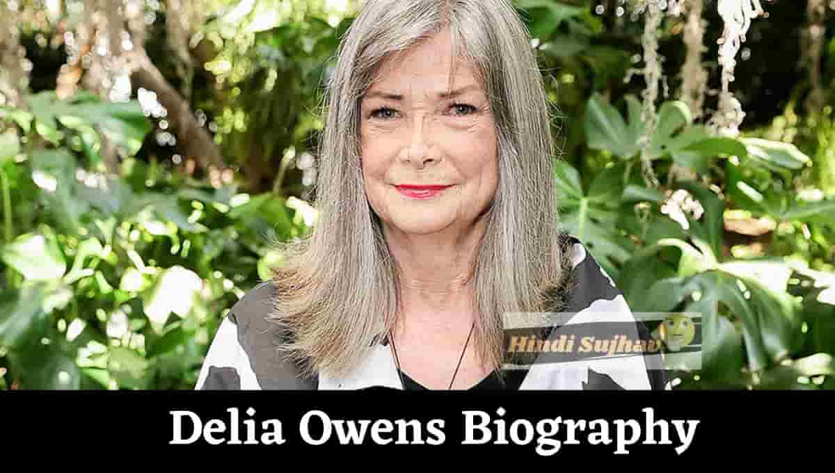 Delia Owens Bio, Biography, Wiki, Wikipedia, Net Worth, Controversy, Quotes, Books