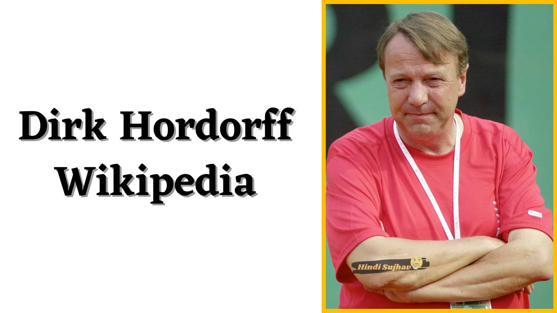 Dirk Hordorff Wikipedia, Wiki, Tennis, Alter, Bio