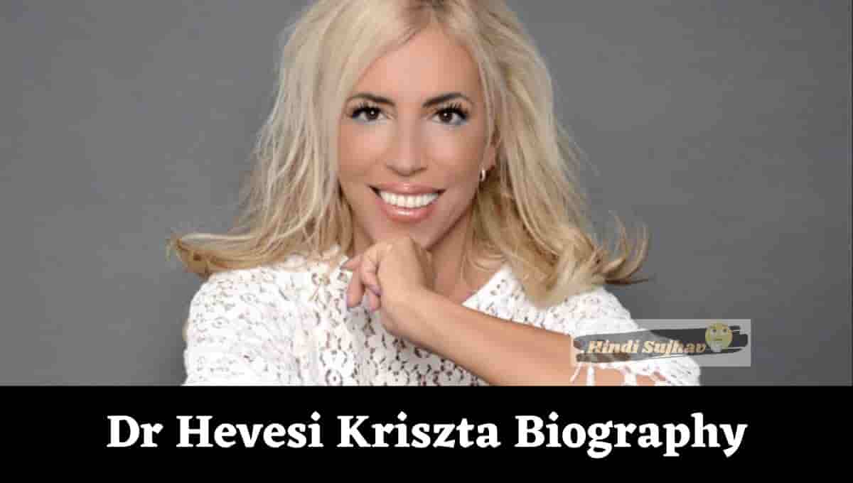 Dr Hevesi Kriszta Wikipedia, Kora