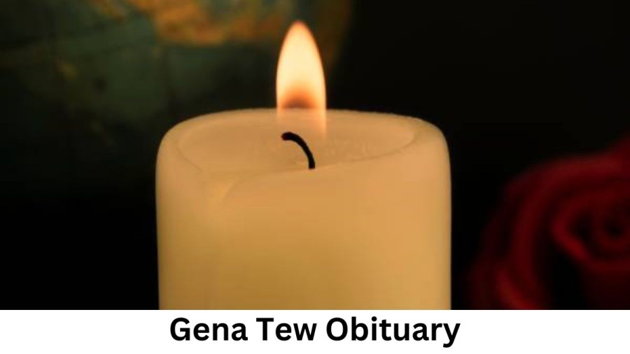 Gena Tew Obituary, What was Gena Tew Cause of Death?