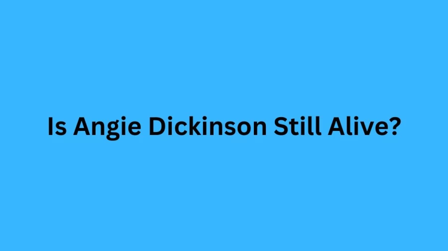 Is Angie Dickinson Still Alive? Where Is Angie Dickinson Now?