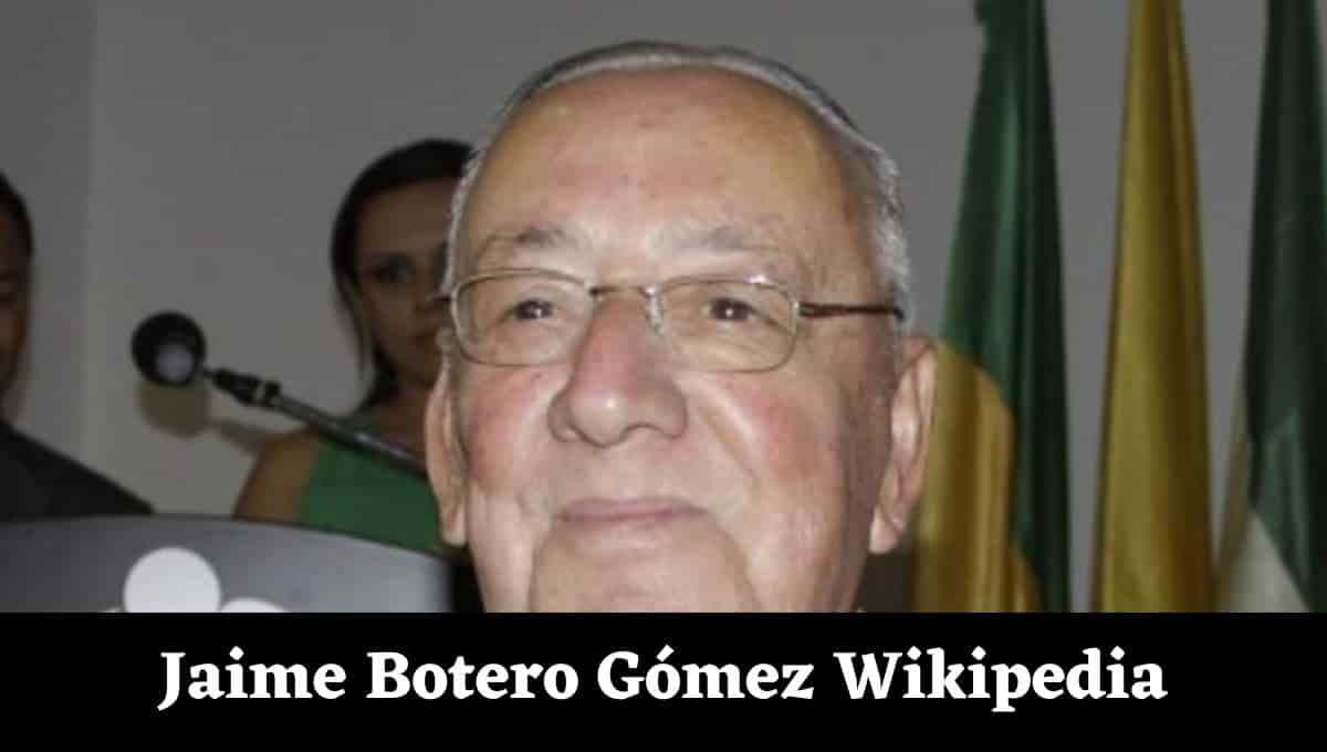 Jaime Botero Gómez Wikipedia, Wiki, Biografia