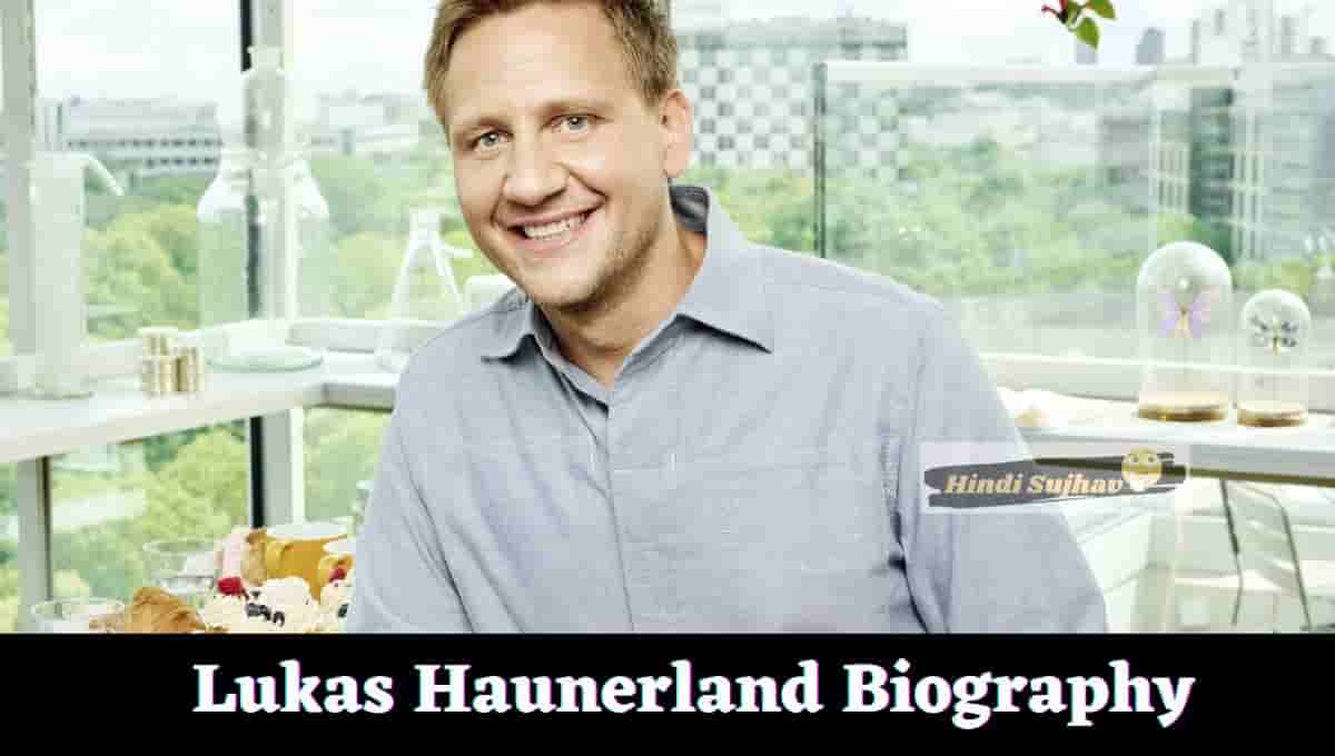 Lukas Haunerland Wikipedia, Wiki, Alter, Familie