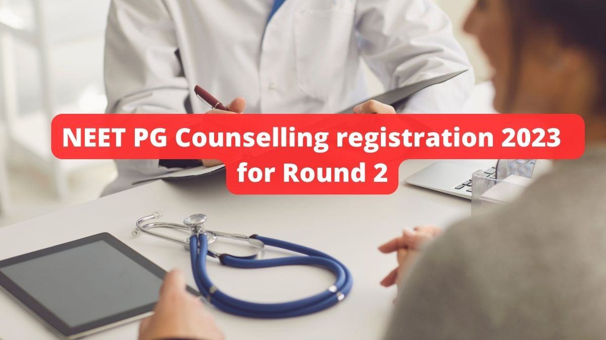 NEET PG Counselling registration 2023 for round 2