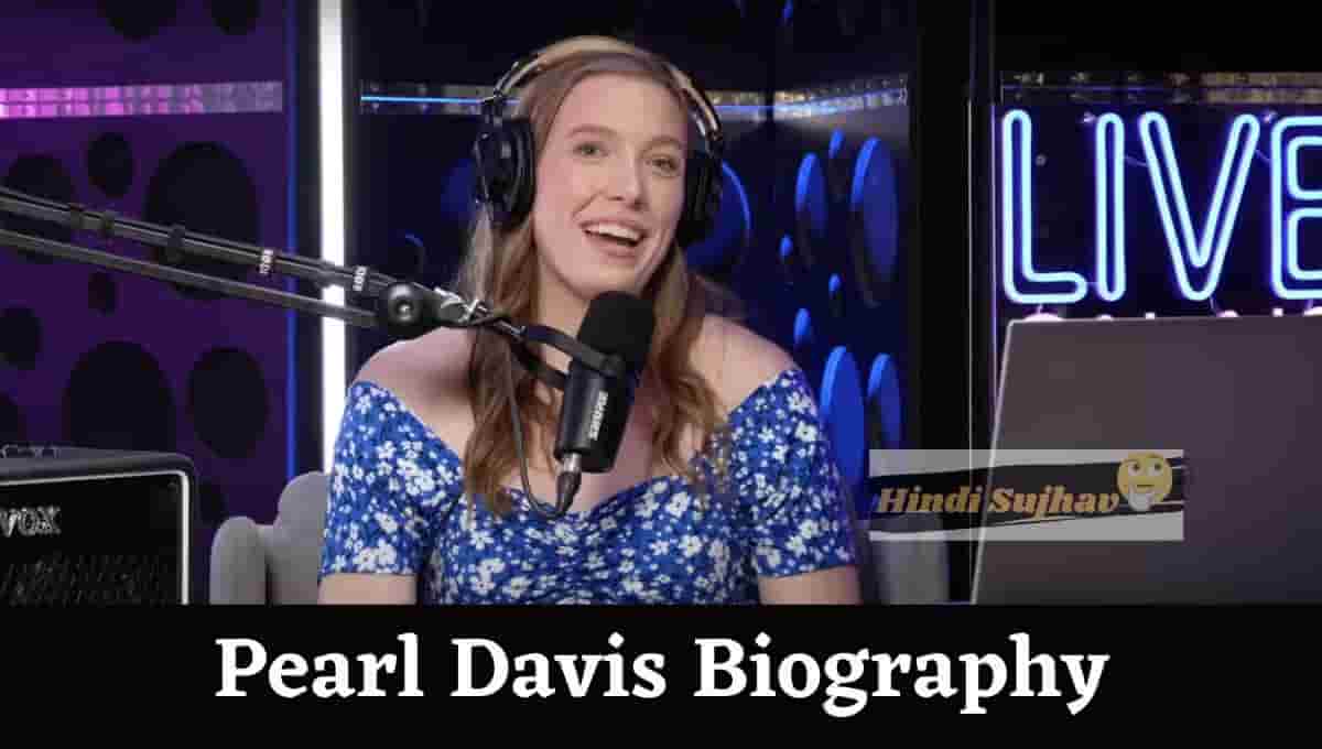 Pearl Davis Wikipedia, Wiki, Height, Feet, Age, Instagram, Father, Family, Net Worth