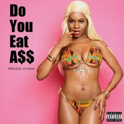 Princess Vitarah To Release A New Song "Do You Eat Ass"