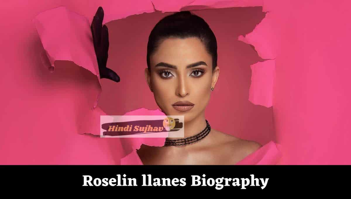 Roselin llanes Wikipedia, Wiki, Bio, family, Age, Measurement