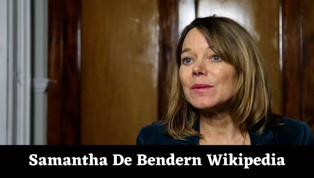 Samantha De Bendern Wikipedia, Wiki, Conjoint, Age, Mariage, Twitter, Education, Famille, Weight, Height, Net Worth