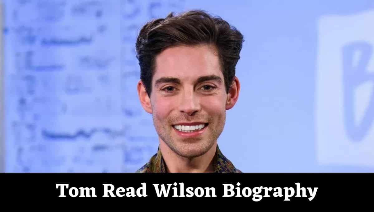 Tom Read Wilson Wikipedia, Wiki, Partner, Dating, Wife, Partner, Voice, Today, Parents, Net Worth, Son, Wife