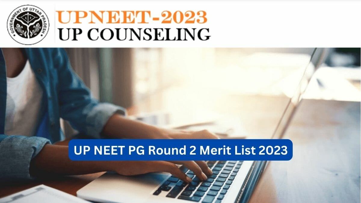 UP NEET PG Round 2 Merit List 2023 Today at upneet.gov.in