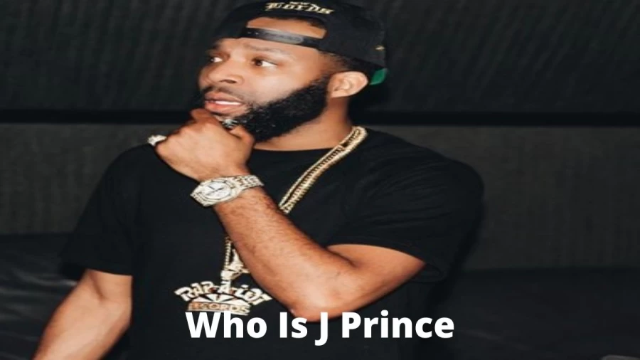 Who Is J Prince? Why Are People Scared Of J Prince?