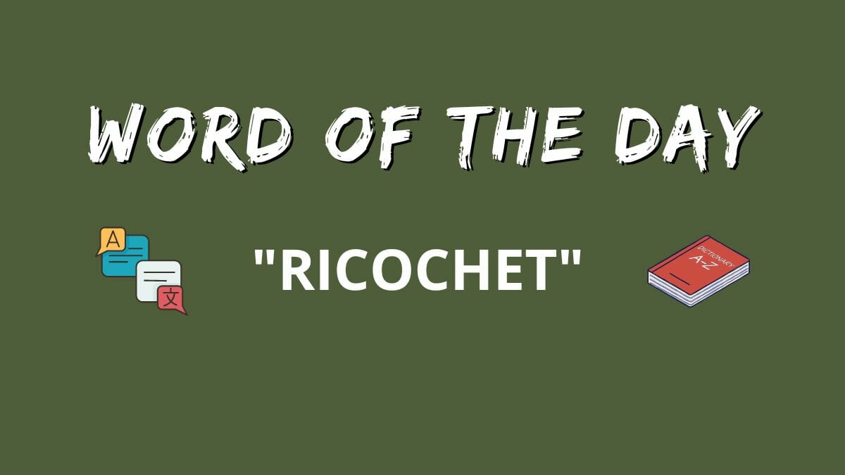 Word of the Day: Ricochet