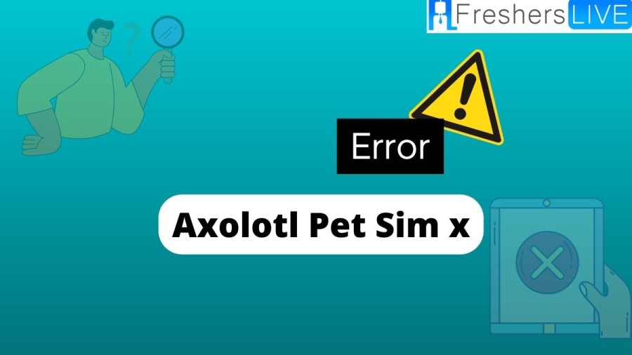 Error Axolotl Pet Sim X, Know its Value and Price April 2023