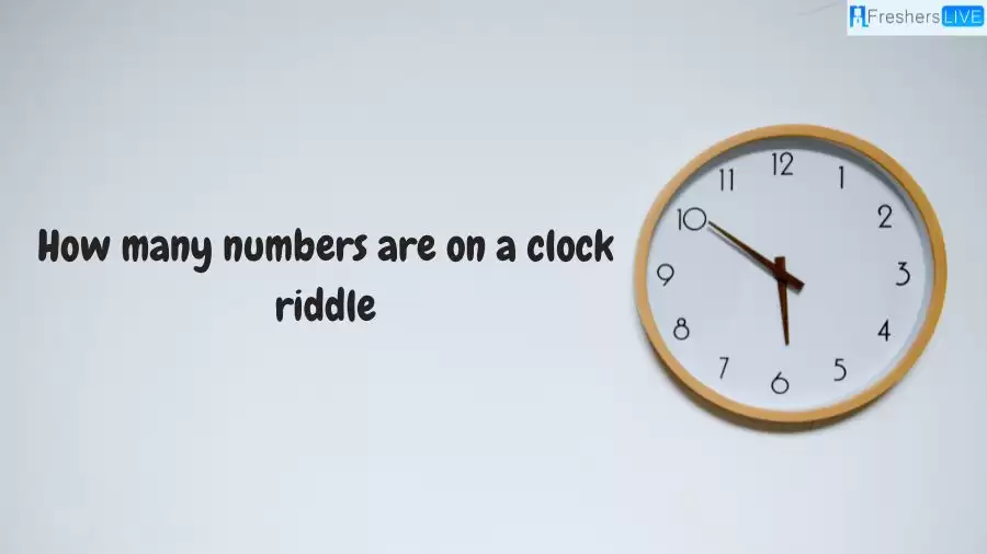 How Many Numbers Are on a Clock Riddle Revealed: Cracking the Code