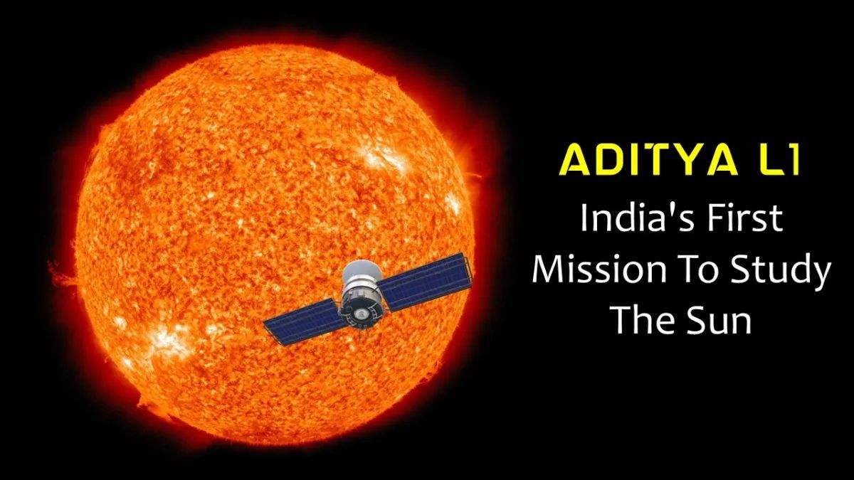 Aditya L1, India’s first solar mission