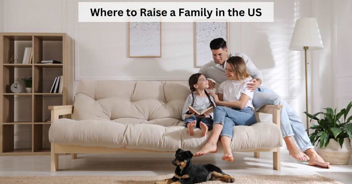 Best Places to Raise a Family in the US