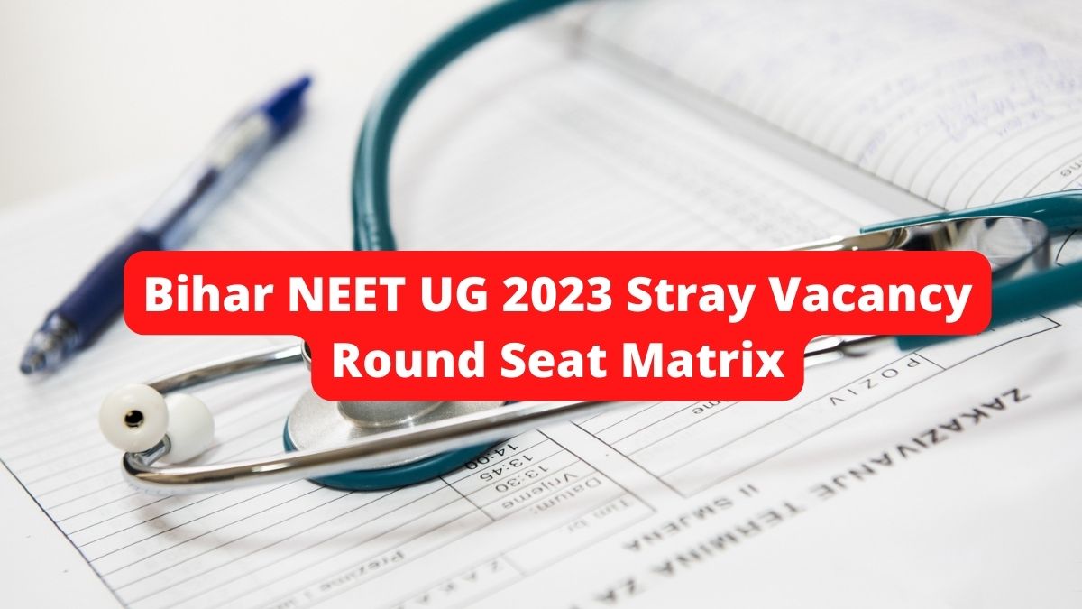 Bihar NEET UG 2023 Stray Vacancy Round Seat Matrix