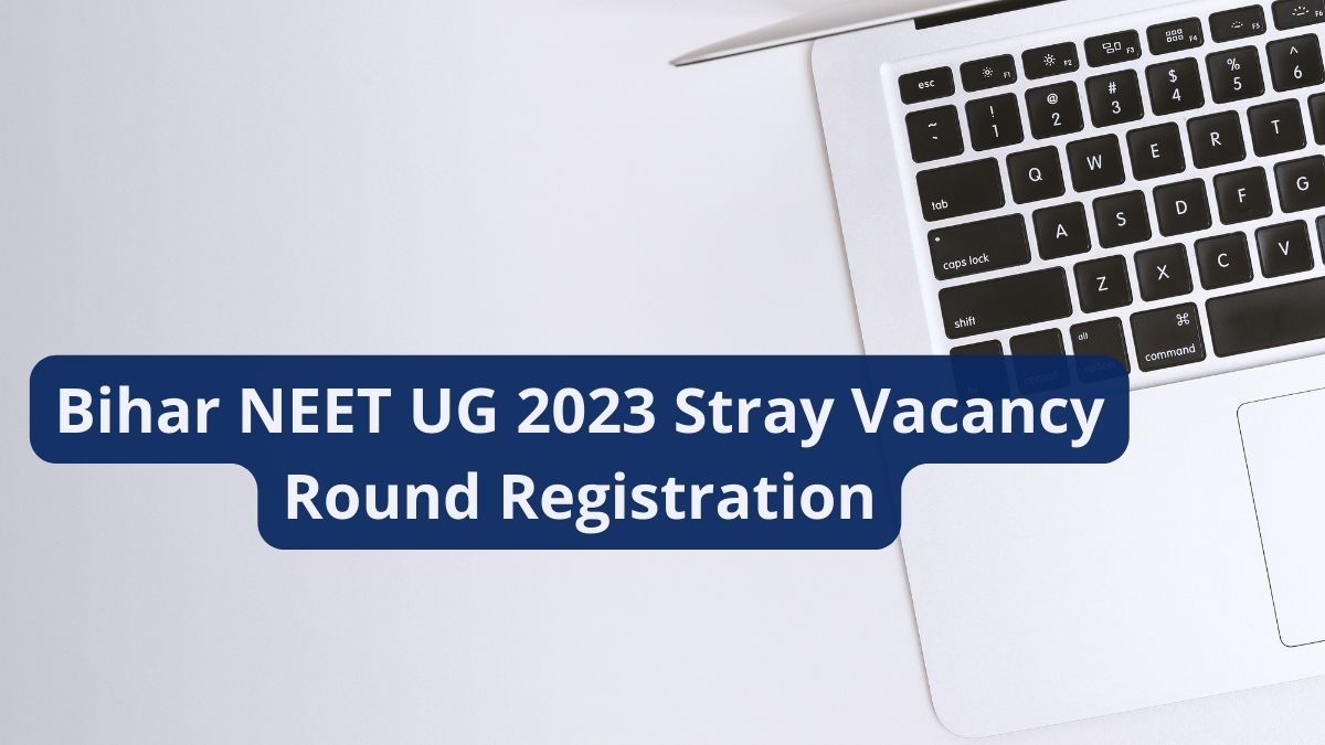 Bihar NEET UG 2023 Stray Vacancy Round Registration