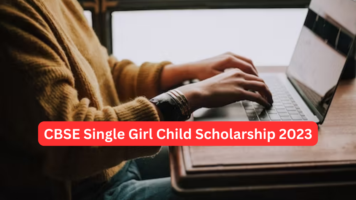 CBSE Single Girl Child Scholarship 2023