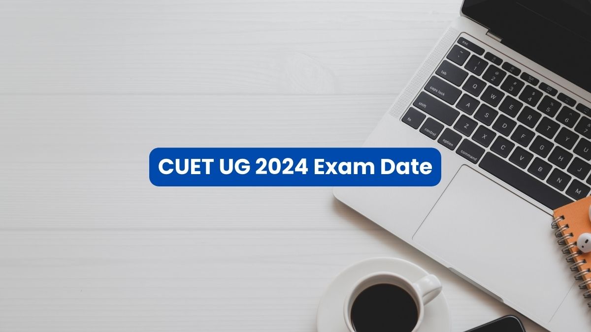 CUET UG 2024 Exam Date