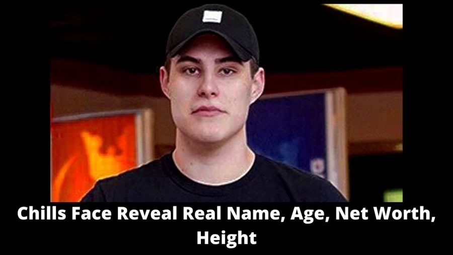 Chills Face Reveal, Real Name, Age, Net Worth, Height