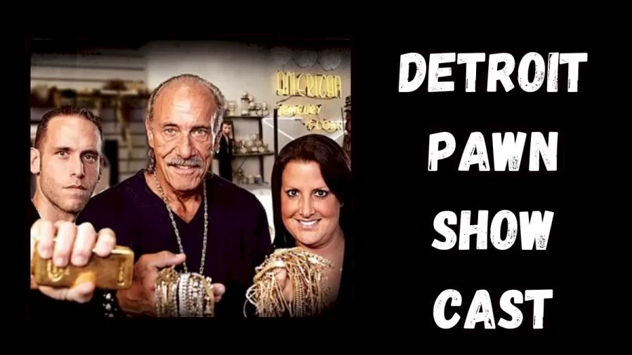 Detroit Pawn Show Cast 2022, Where Are The Detroit Pawn Show Cast Now?