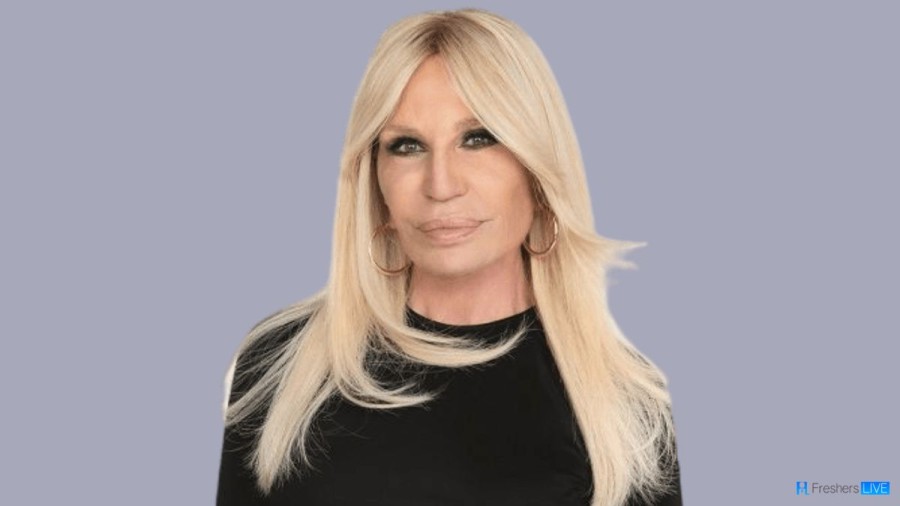 Donatella Versace Net Worth, Age, Height, Biography, Nationality, Career, Achievement and More