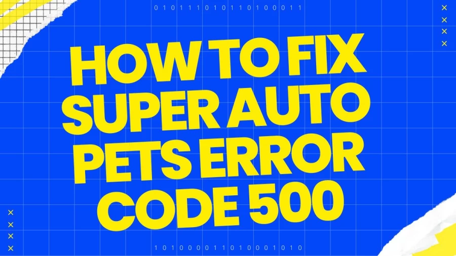 How To Fix Super Auto Pets Error Code 500? Is Super Auto Pets Down Right Now?