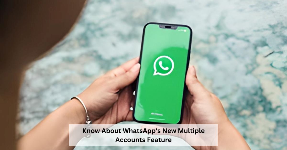 How to Use WhatsApp’s New Multiple Accounts Feature?