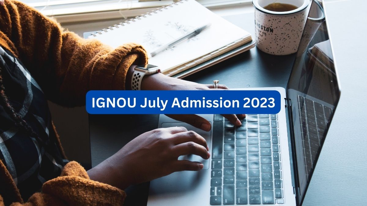 IGNOU July Admission 2023