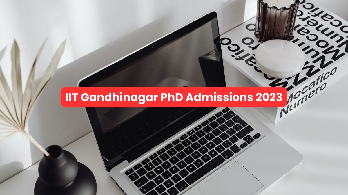 IIT Gandhinagar PhD Admissions 2023