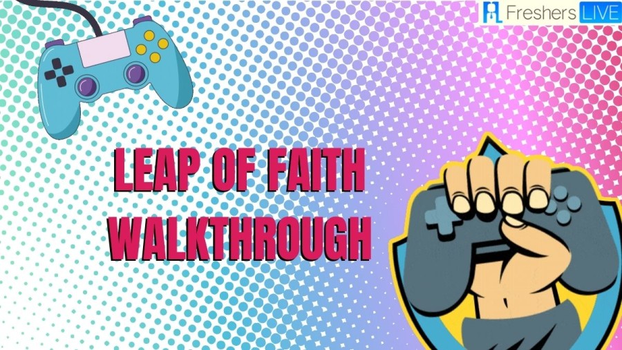 Leap Of Faith Walkthrough, Guide, Wiki, Gameplay and Achievements