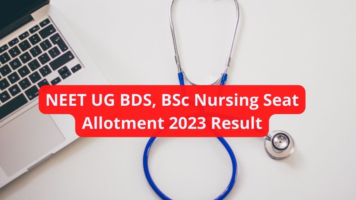 NEET UG BDS, BSc Nursing Round 4 Seat Allotment 2023