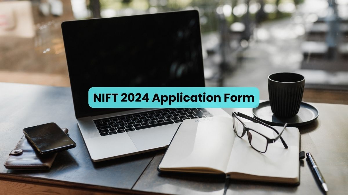 NIFT 2024 Application Form Date