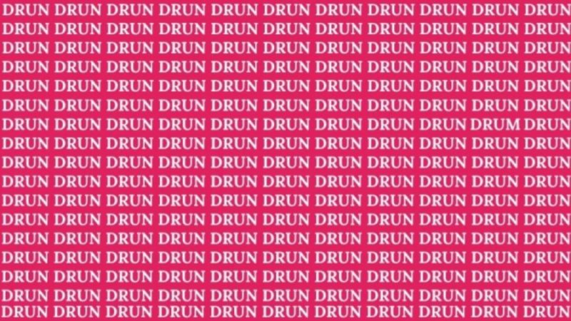 Natural IQ test: If you have sharp eyes, find the word DRUM among DRUN in 15 seconds