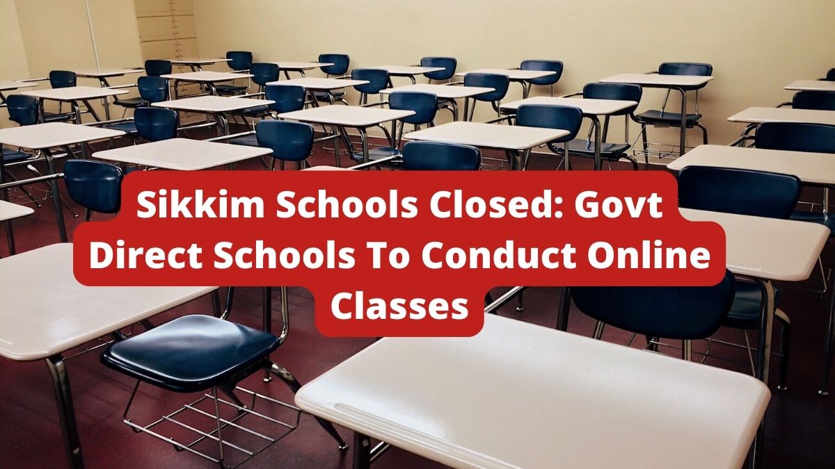 Sikkim Schools Closed: Govt Direct Schools To Conduct Online Classes