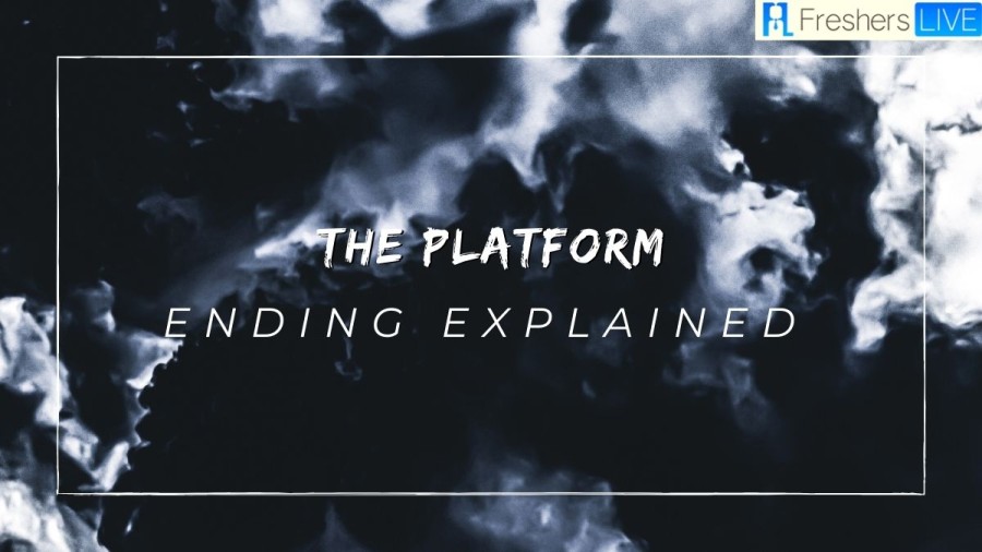 The Platform Ending Explained, What Is The Ending Of The Platform?