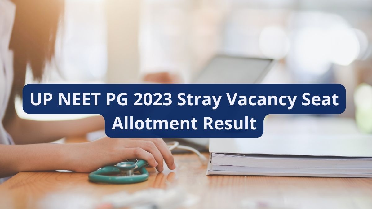 UP NEET PG 2023 Stray Vacancy Seat Allotment Result