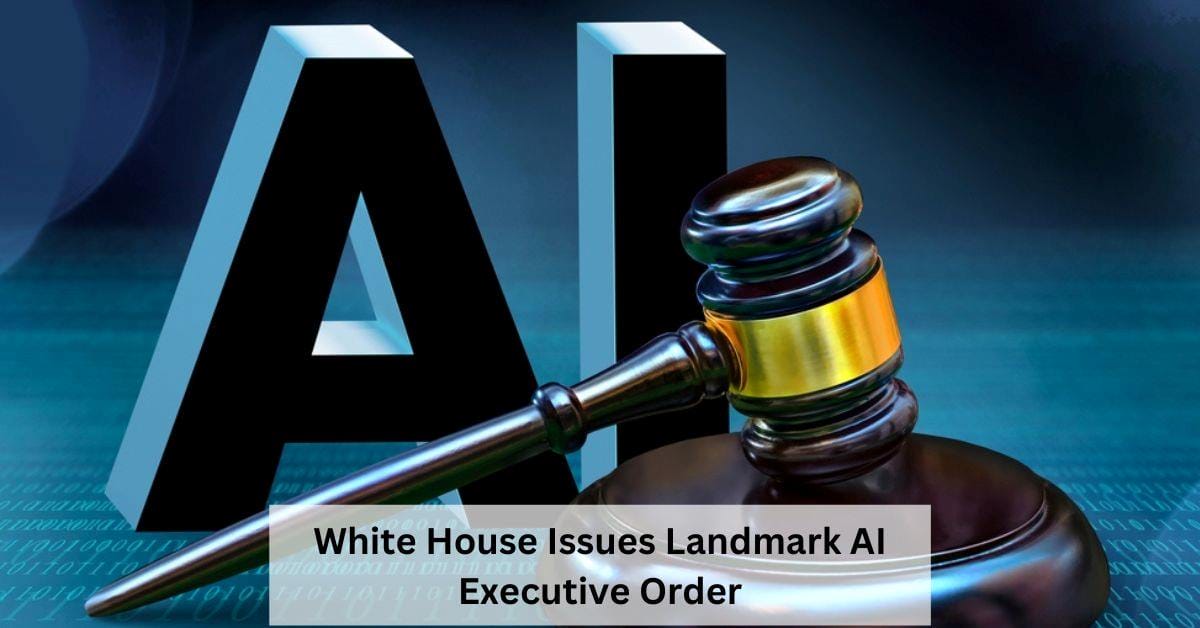 What Is the White House’s New AI Executive Order?