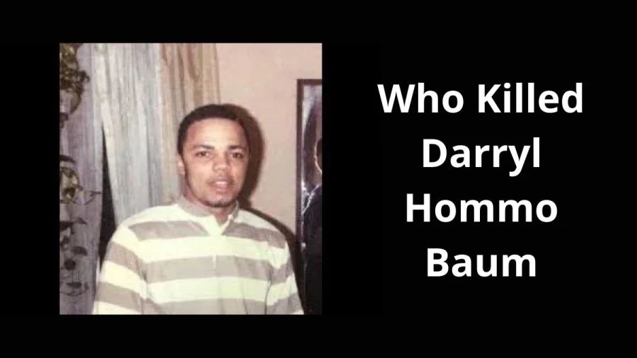 Who Killed Darryl Hommo Baum? Know Here Darryl Hommo Baum Cause Of Death